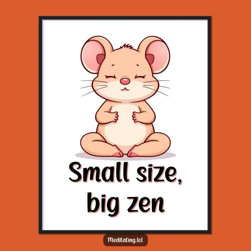 Funny Mouse Meditation Poster: Zen Art for Walls and Hilarious Gifts
