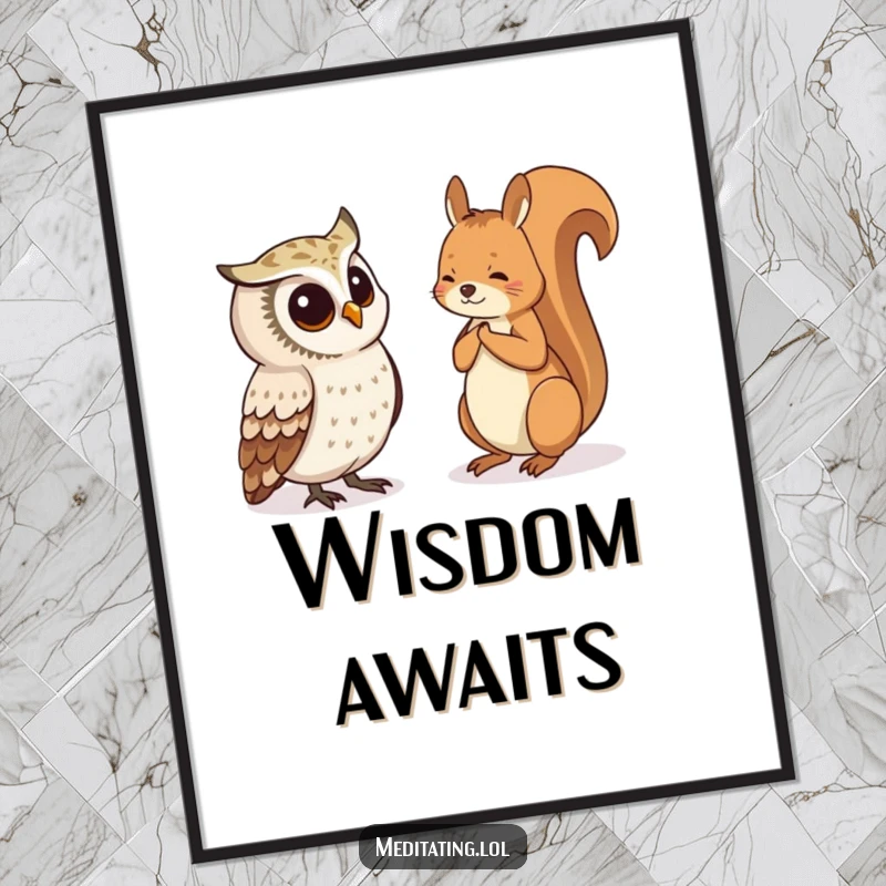Funny Poster showcasing a curious owl observing a meditating squirrel, creating a charming and humorous woodland scene.