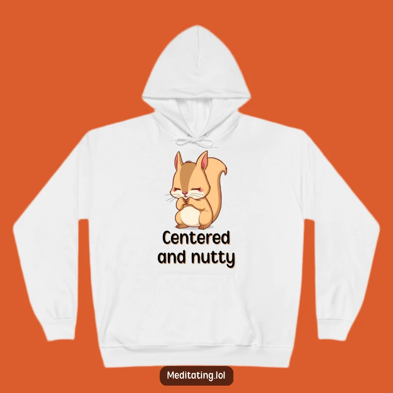 Funny Squirrel Zen Hoodie: Intense Breath Sweatshirt, Focus Gift