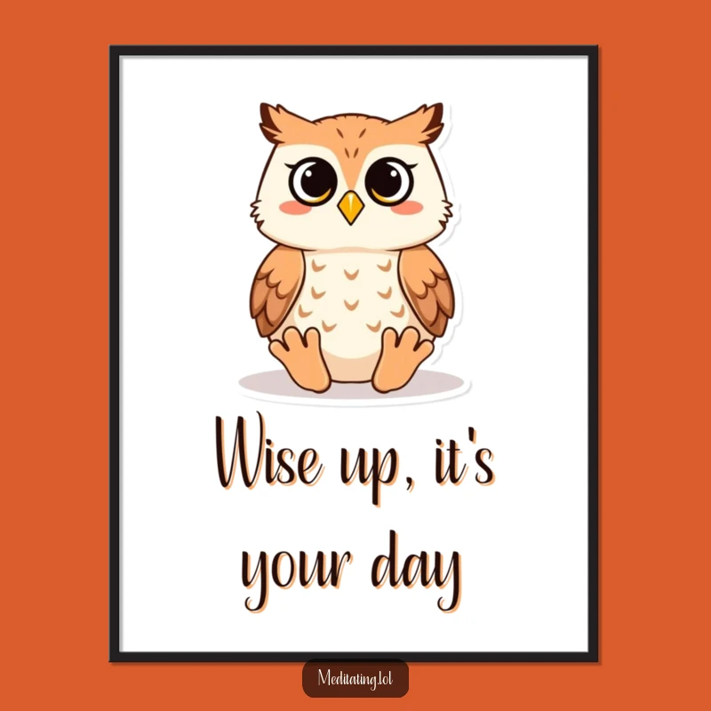 Free Printable Wise Owl Meditation Wall Art - Funny Downloadable Decor for Your Zen Space