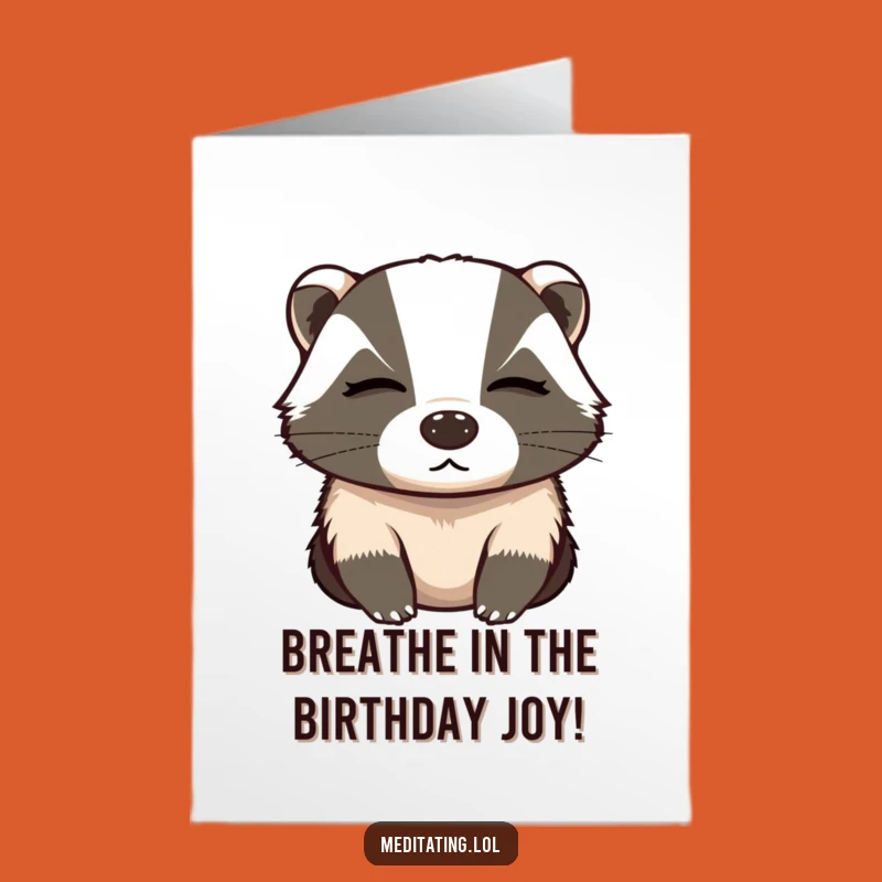 Free Printable Determined Badger Birthday Card - Deep Breath Funny Downloadable
