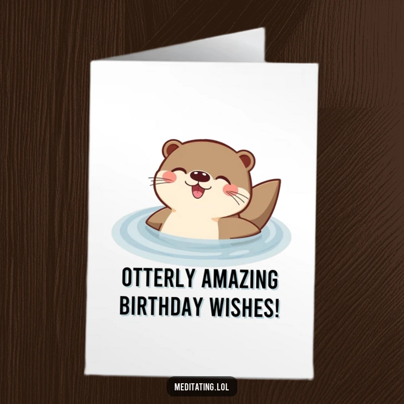 Funny Free Printable Birthday Card featuring a delighted otter floating peacefully, spreading joy and birthday cheer.