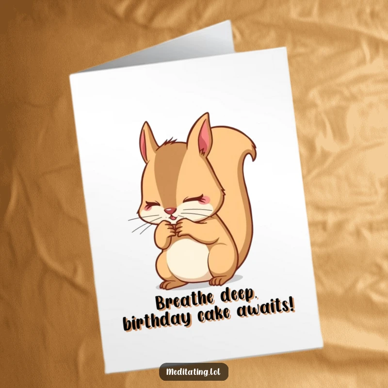 Funny Free Printable Birthday Card: Determined squirrel intensely focusing on breathing, wishing a centered birthday.