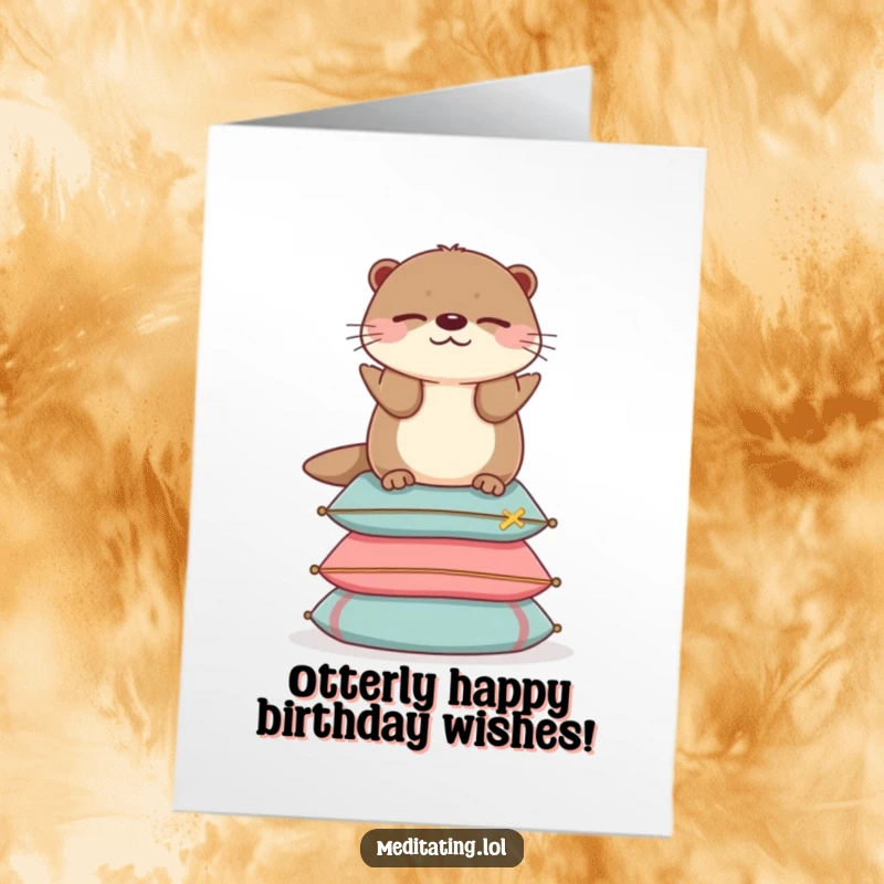 Funny Free Printable Birthday Card: A cheerful otter balances serenely on cushions, wishing you a comfortable birthday.