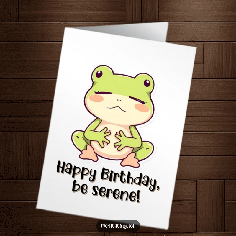 Funny free printable birthday card: A tranquil frog sitting peacefully with closed eyes, meditating on a bouncy surface.