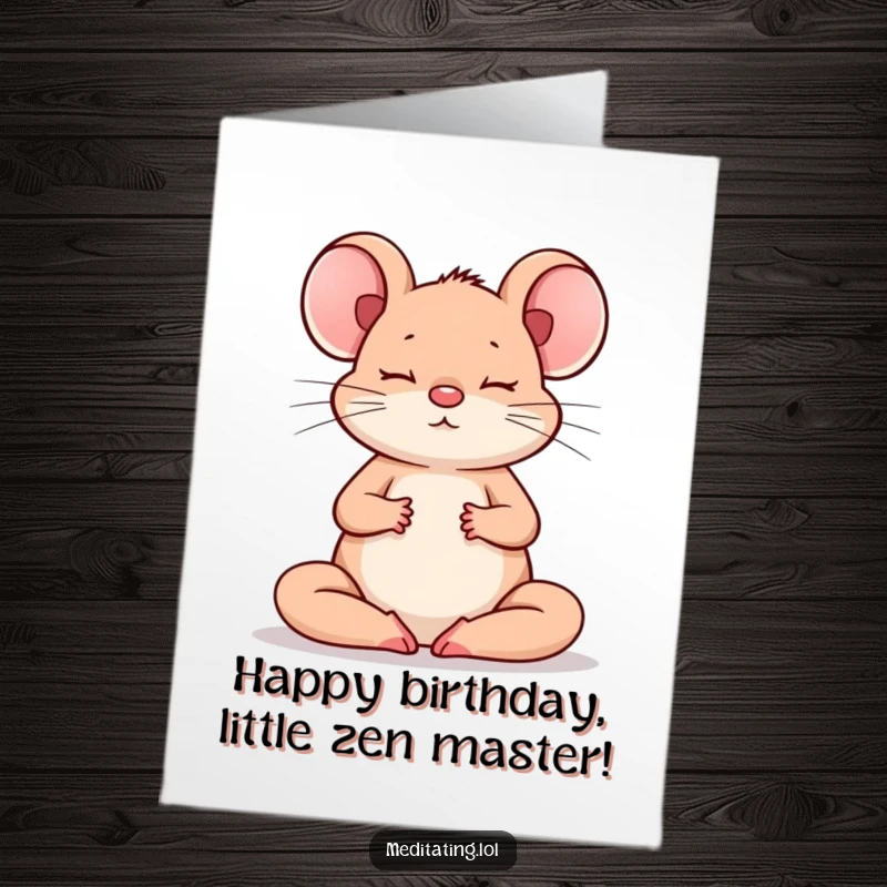 Funny Free Printable Mouse Birthday Card: A brave mouse sits in meditation with crossed paws and a straight back, wishing happy birthday.