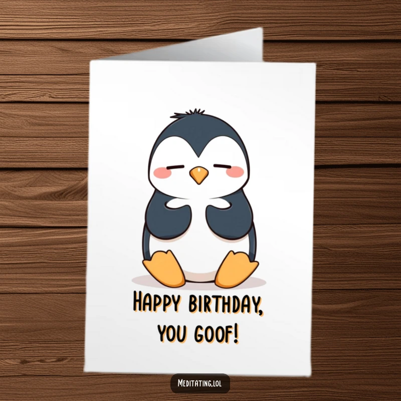 Funny Free Printable Birthday Card: A silly penguin wobbling precariously while attempting a meditation pose, full of humor.