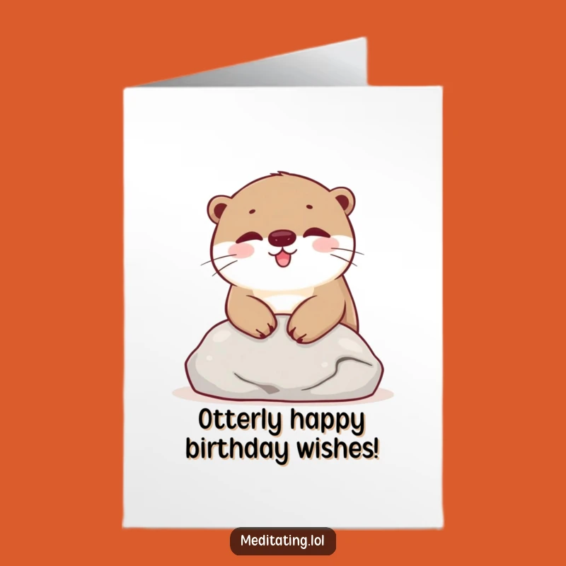 Free Printable Birthday Card: Happy Otter Relaxation Humor for a Chill Downloadable Gift