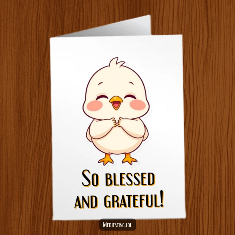 Funny Free Printable Congrats Card: A delighted chick with folded hands adopts a peaceful expression to celebrate an achievement.