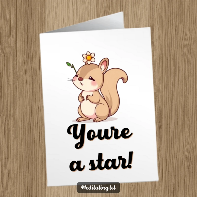 Funny Free Printable Congratulations Card: Determined squirrel balancing a flower, symbolizing achievement and grace. Downloadable.