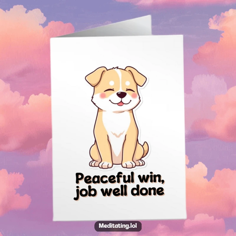 Funny Free Printable Congrats Card: A proud dog sits upright, eyes peacefully closed, radiating serene congratulations.