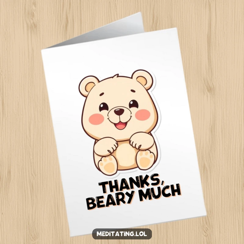 Funny Free Printable Thank You Card: Friendly cheerful bear sitting with hands on knees, conveying warm thanks.