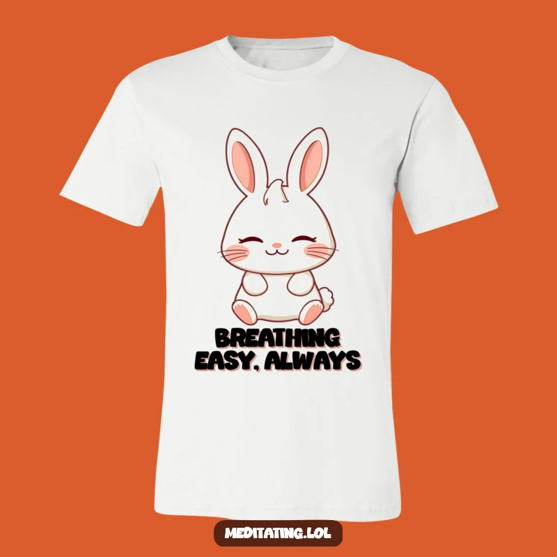 Funny Serene Rabbit Breathing T-Shirt: Calm Vibes and Happy Moments