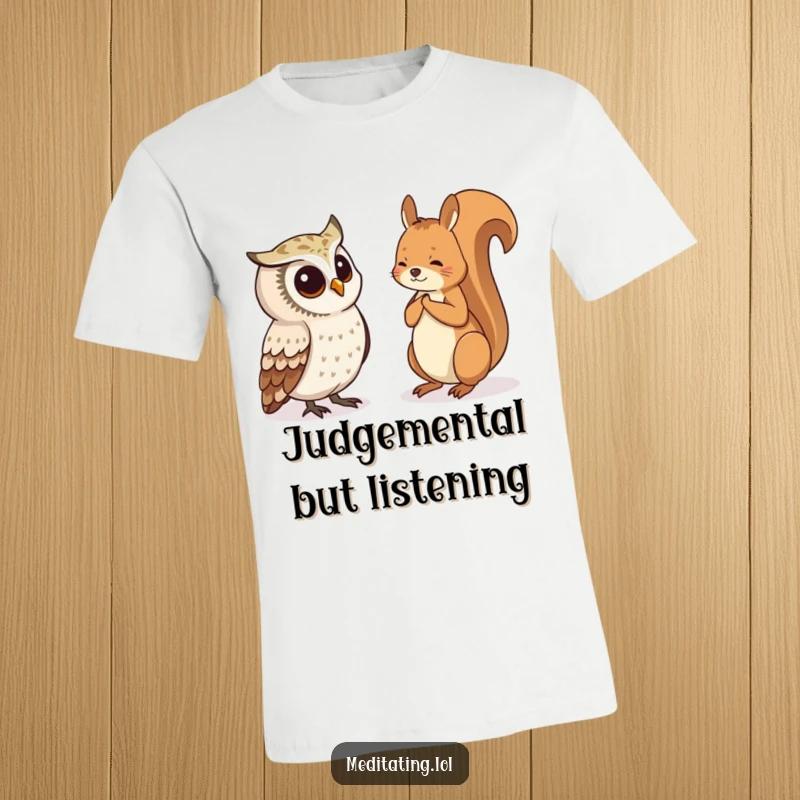 Funny T-Shirt showing a curious owl observing a calm squirrel meditating, capturing a humorous wildlife scene.